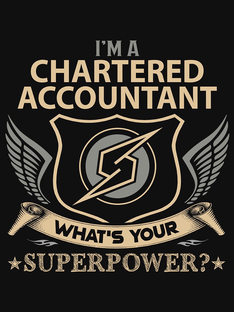 Chartered Accountant T Shirt - What Is Your Superpower Job Gift Item Tee by nutallrosario