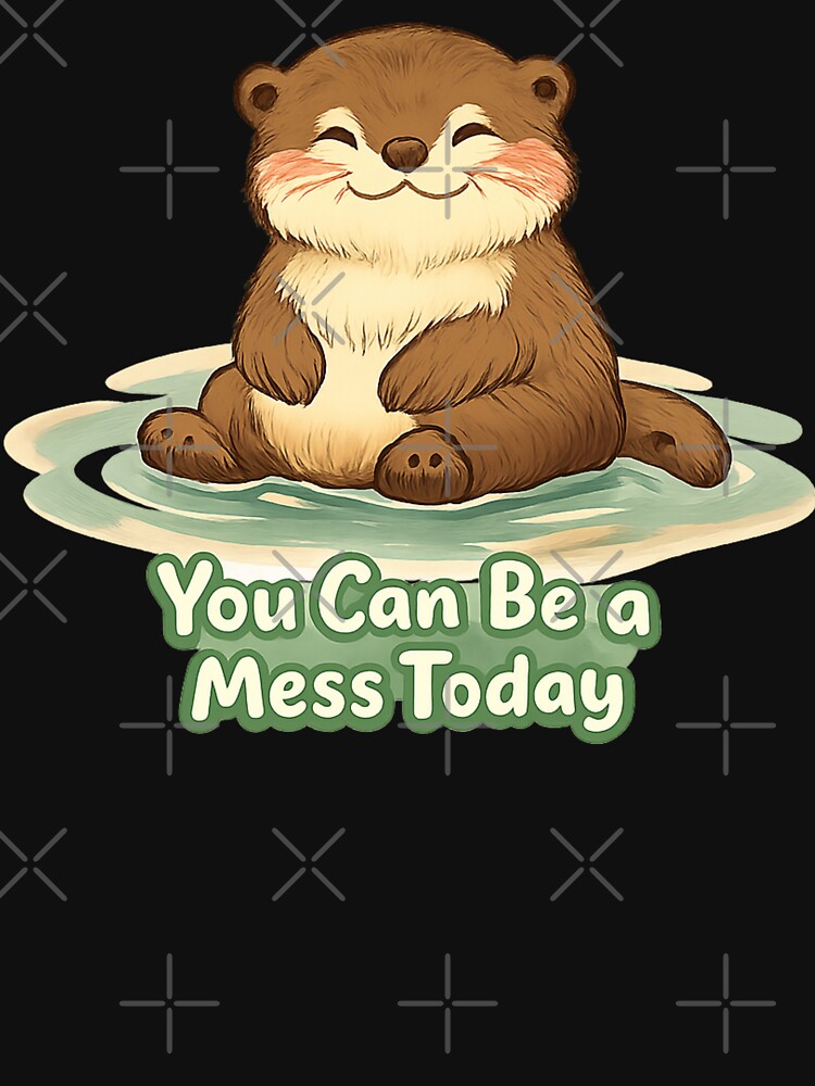 You Can Be a Mess Today | Cute Otter Mental Health Affirmation Sticker | Self Love Gift | Encouraging Quote Sticker by Davestre Designs