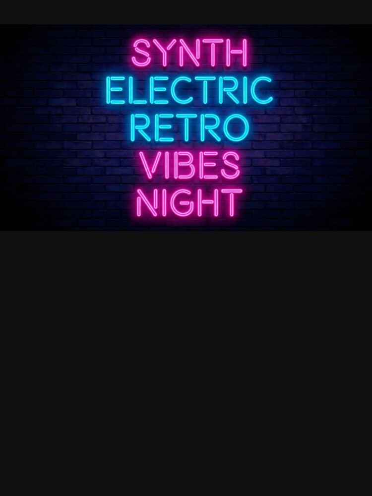 Synth Electric Retro Vibes Night - Neon Sign Typography by powersunlight