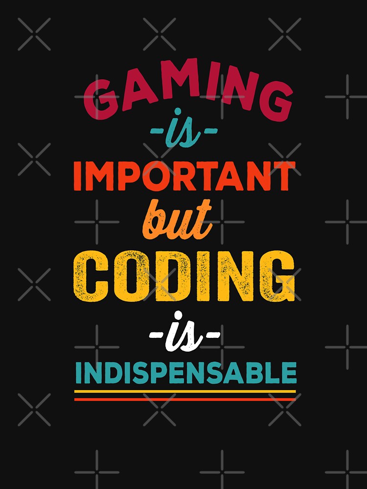 Gaming is important but coding is indispensable, Christmas gift for Software Engineer by Happy-PrintZ
