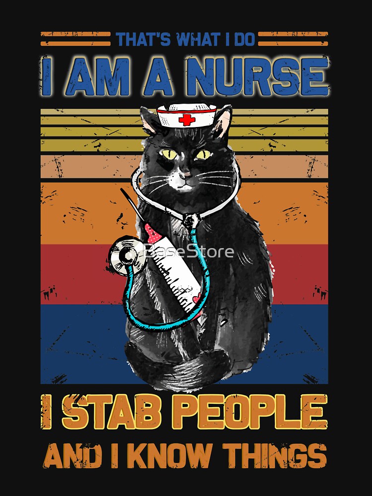 I Am A Cat Nurse I Stab People I Know Things Vintage Black Cat by BaseStore