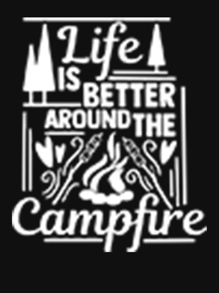Life is better with campfire by DR-STORE