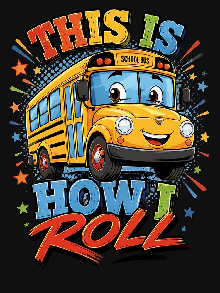 This is How I Roll School Bus Driver Funny Back to School by OlakunleOloroz