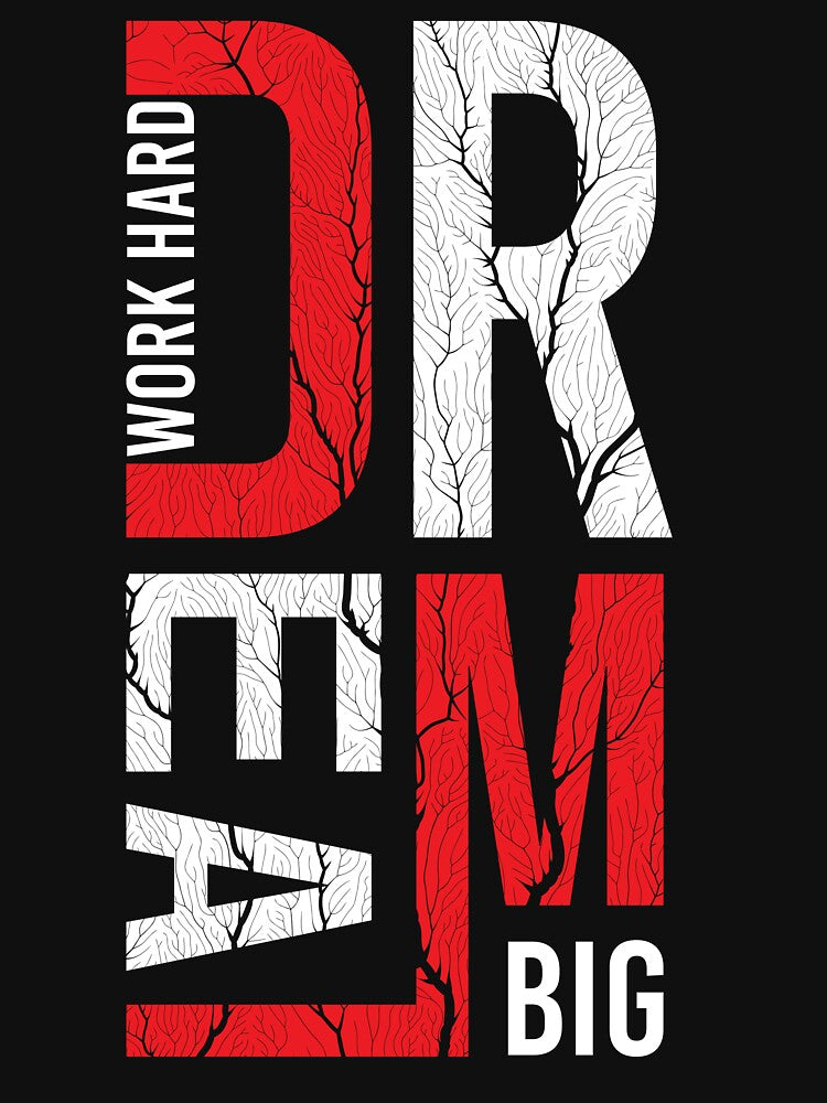 Dream Big Work Hard – Motivational Streetwear Design | Success Mindset Typography Tee by amareshdas008