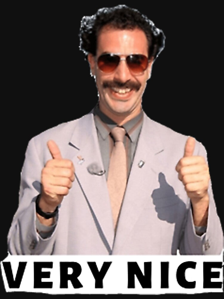Borat Very Nice by ManateesO