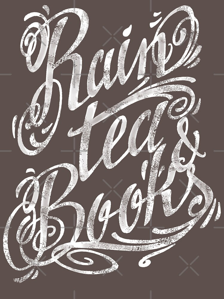 Rain, Tea, Books - white lettering only- by medusadollmaker
