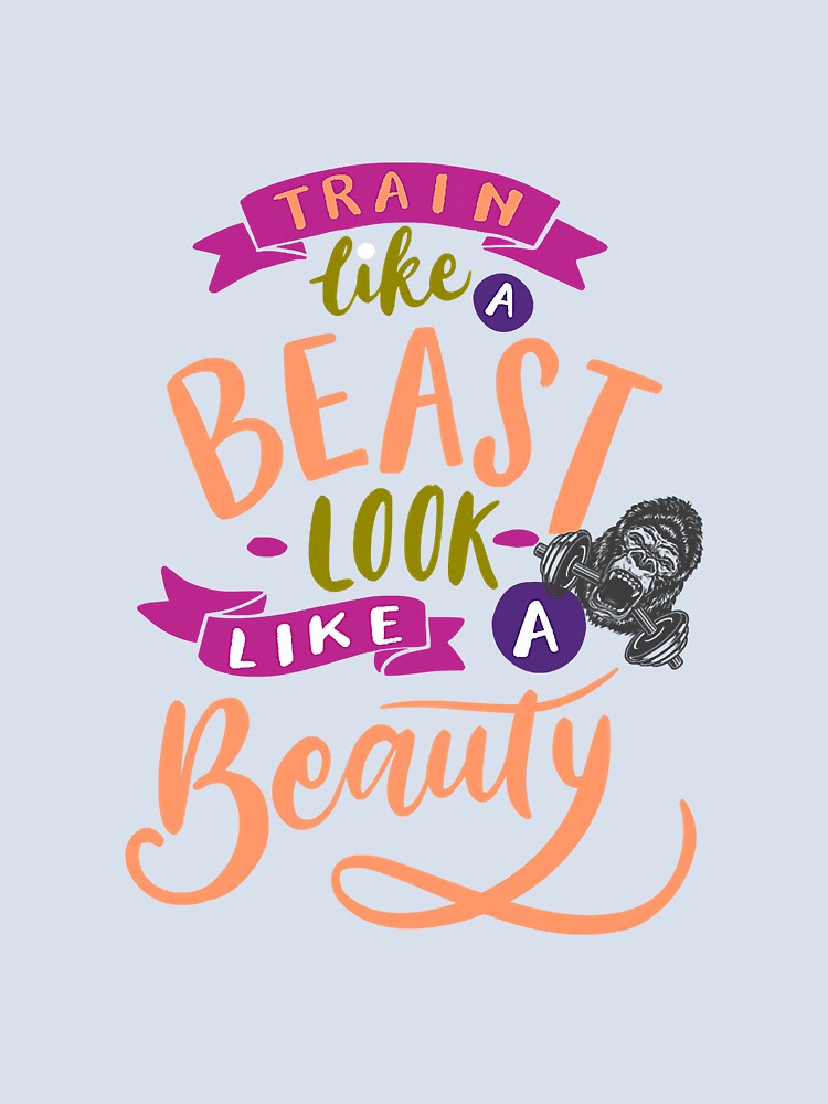 Train Like A Beast Look Like A Beauty by NeverLoseSF