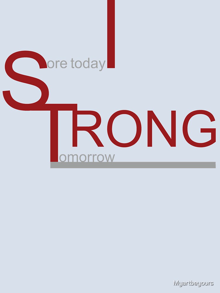Sore Today Strong Tomorrow to motivate yourself in Clothing, Accessories, Home Decore. by Myartbeyours