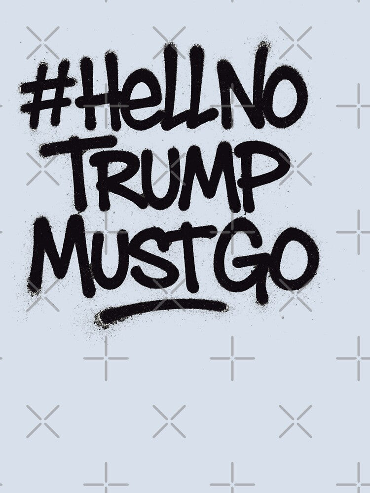 #HellNoTrumpMustGo – Midnight Graffiti Edition - HNTMG 2 by WheelieGdArt