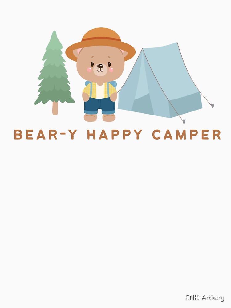 Bear-y Happy Camper apparel and other merch by CNK-Artistry