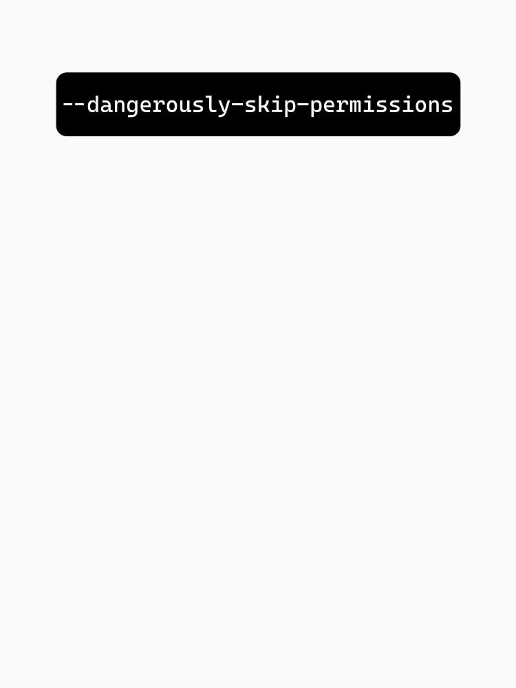 Dangerously Skipping Permissions by break