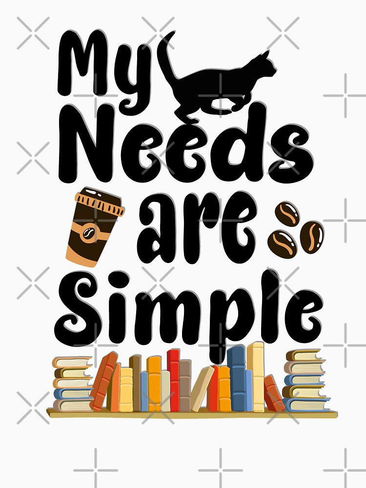 my needs are simple - Coffee Cat Books by Docartdesign