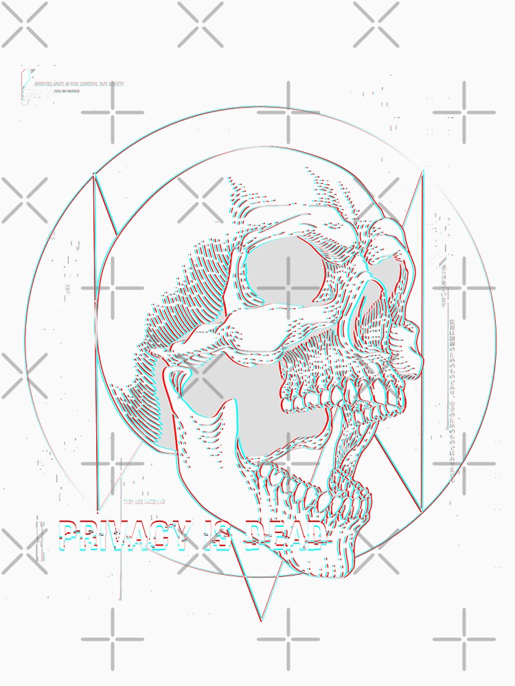 Privacy is Dead ( Best on Black) by Karasu-Projects