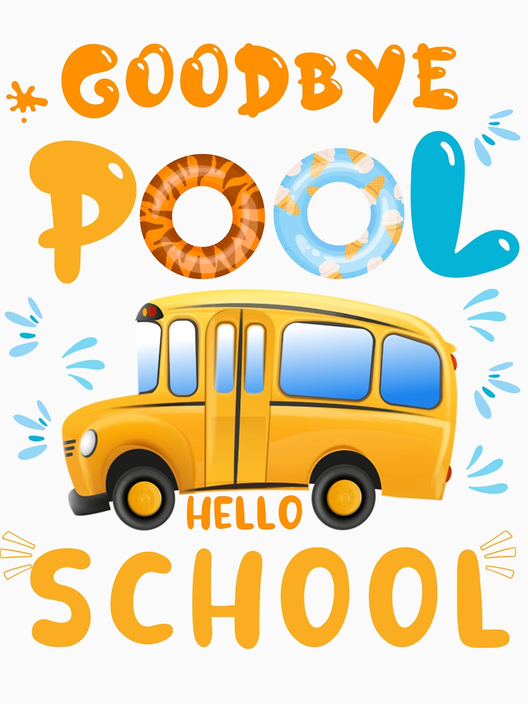 Goodbye pool hello school, school bus driver by POPLIN ⭐ ⭐ ⭐ ⭐ ⭐