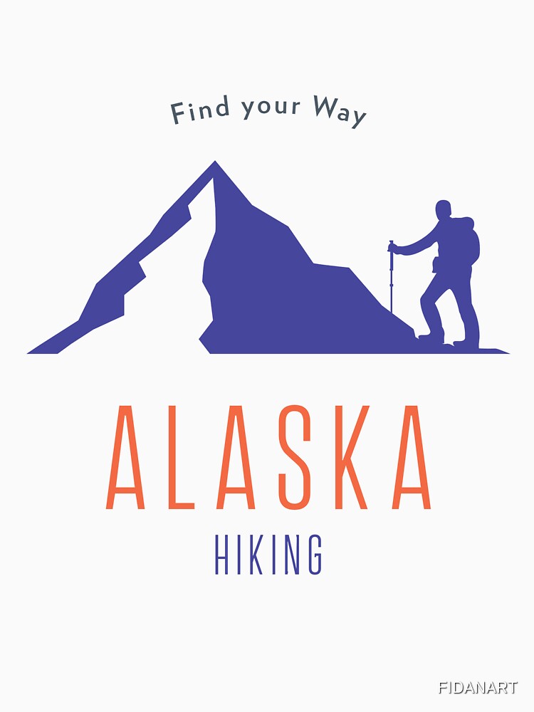 Find Your Way -  Alaska Hiking by FIDANART