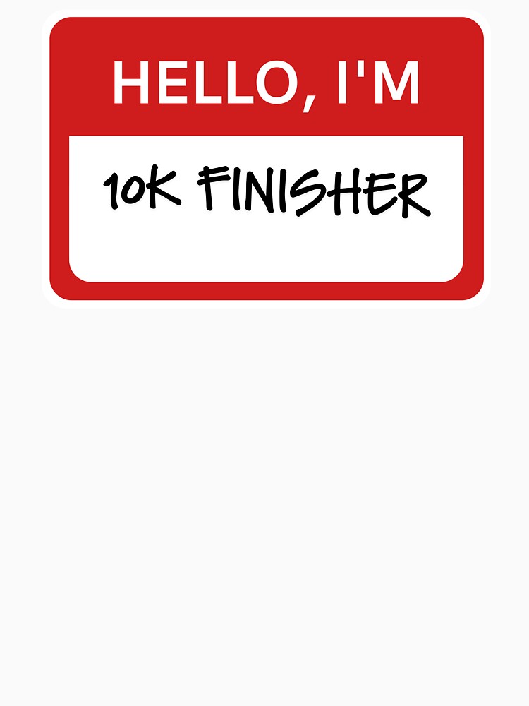 Hello I'm 10K Finisher in Red by dalciau