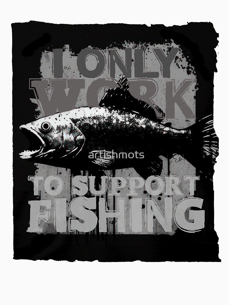 i only work to support my fishing, the bass by artishmots