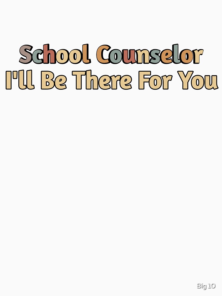School Counselor I'll Be There For You by Mariano ⭐⭐⭐⭐⭐