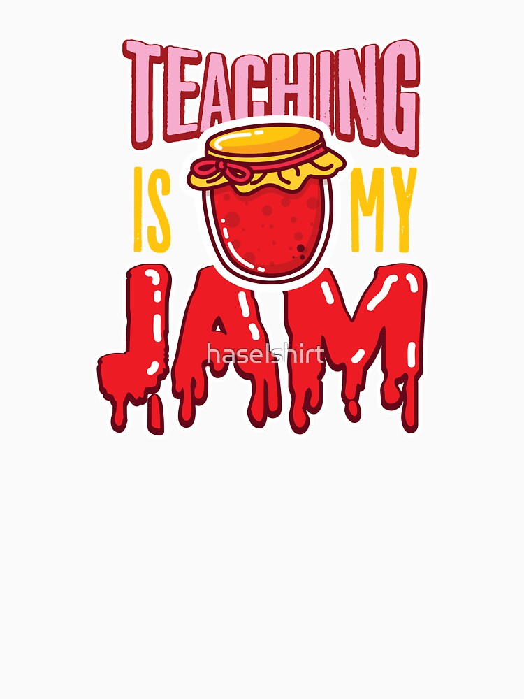 Teacher Teacher's Day My Jam Teacher's Gift by haselshirt