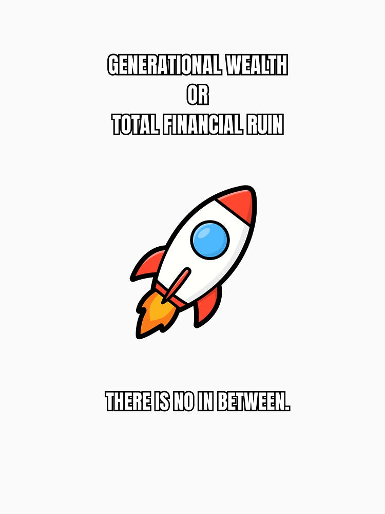 Generational Wealth Or Total Financial Ruin Funny Crypto Meme by DailyStickerLab