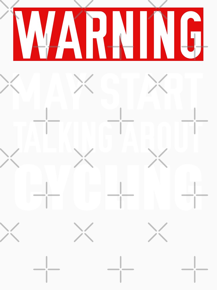 Warning May Start Talking About Cycling, Funny Cycling, Cyclist Quote by Aerial Addicts