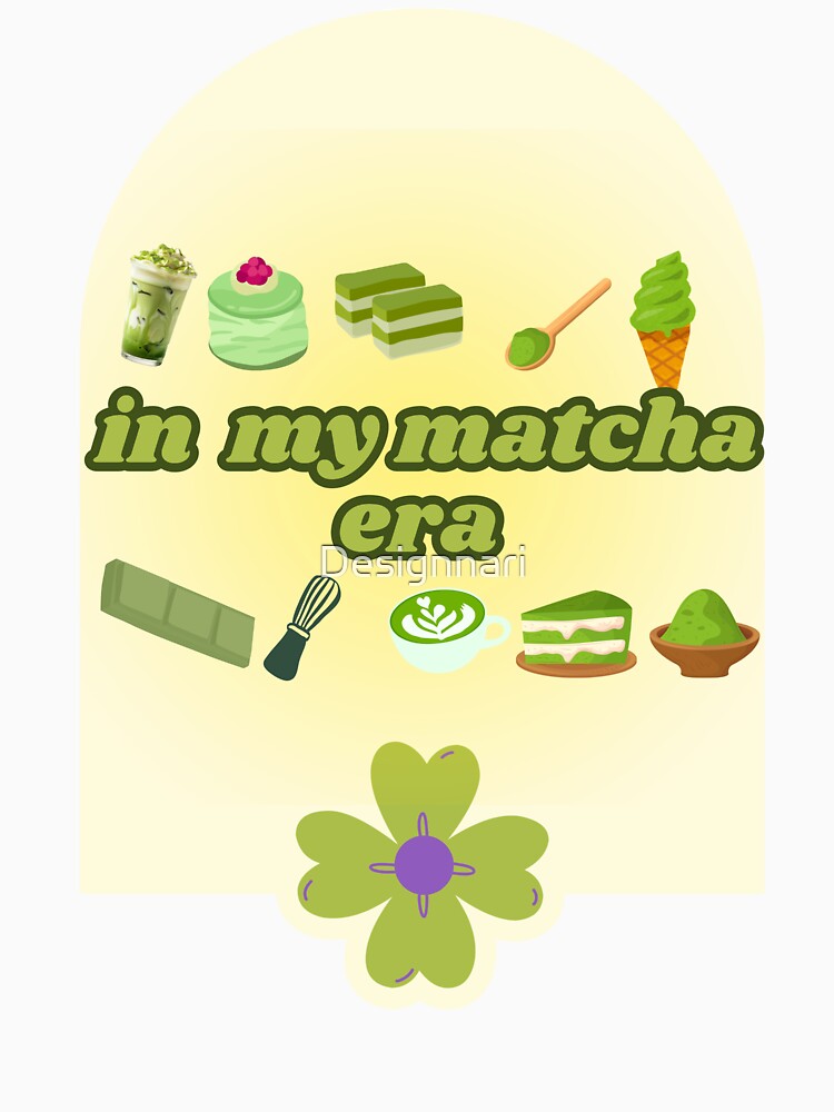 In My Matcha Era – Cute Aesthetic Matcha Lover T-shirt by Designnari