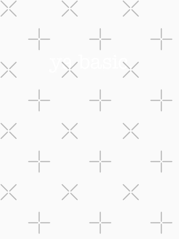 Ya Basic. - white type by VonBraun