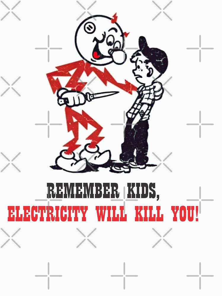 Electricity Will Kill You Kids by Designree.co