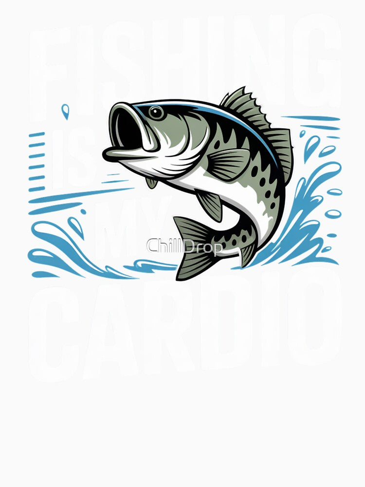 Fishing Is My Cardio Funny Fisherman Fish Design by ChillDrop