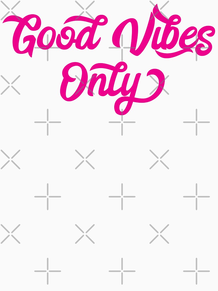 Good Vibes Only by teesaurus