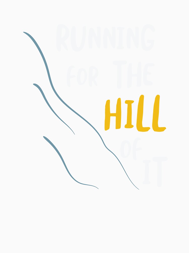 Runner Pun Running for the Hill of It by whyitsme