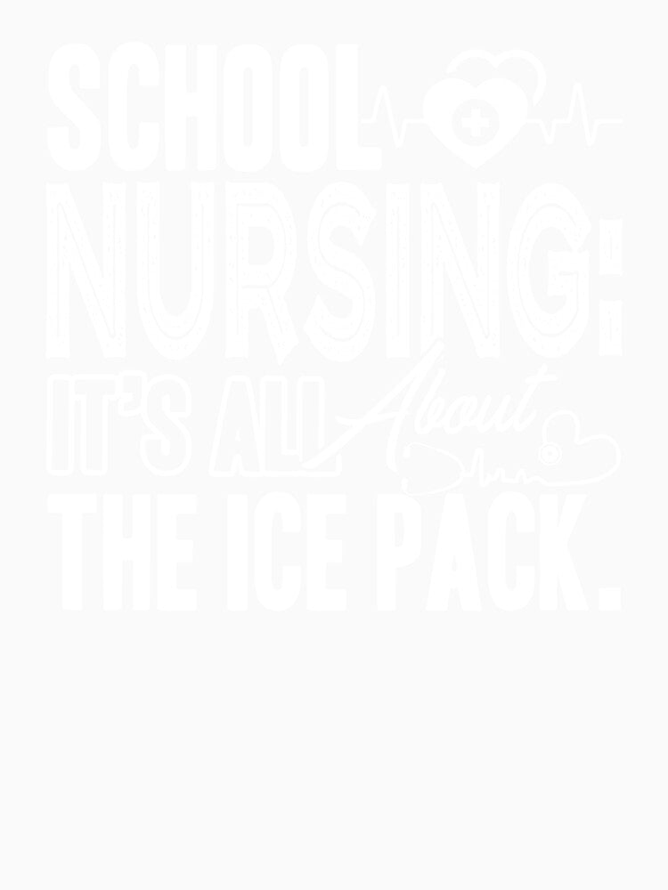 Nursing School - It's All About The Ice Pack by UnknownArtistt