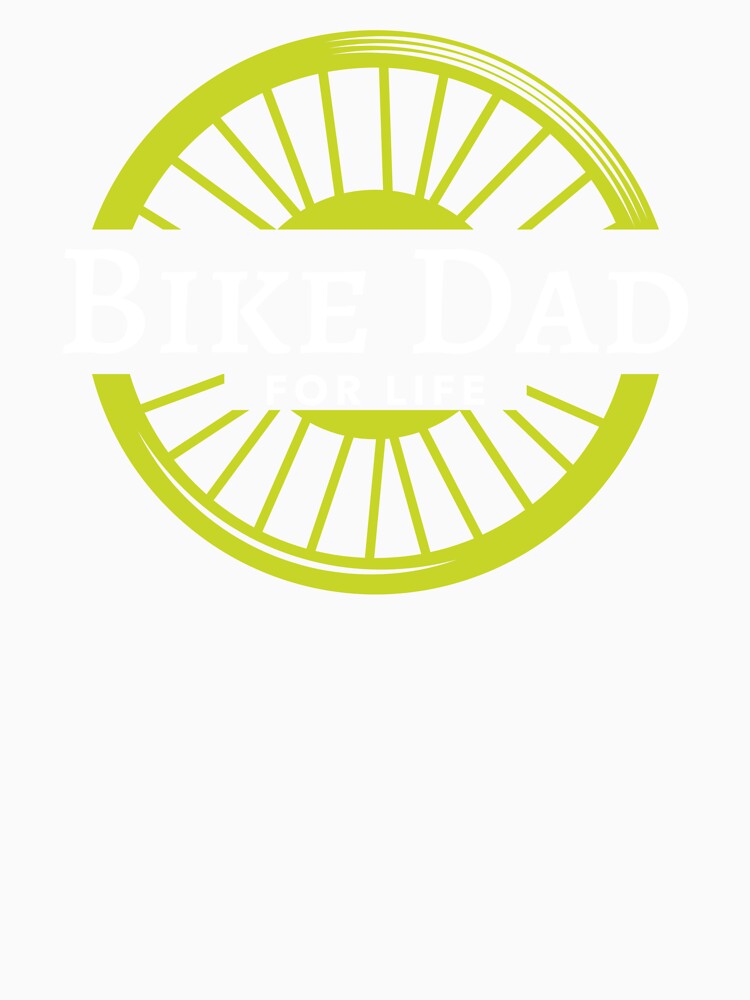 Bike Dad For Life - Dad Cycling by GreyTee