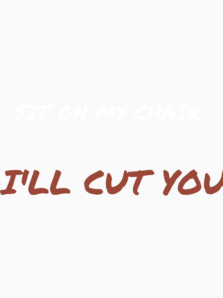 sit on my chair i'll cut you hunt gun by hendersonhe