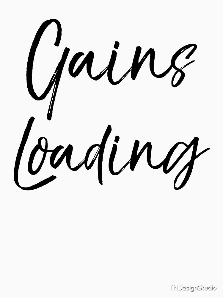 Gains Loading Funny Workout Quote by TNDesignStudio