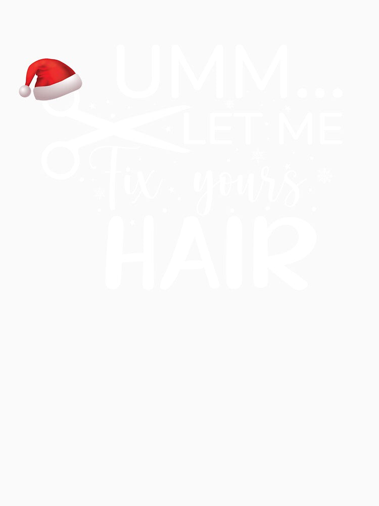Let me fix your hair with Santa's Hat Funny Christmas Hairstylist by patroart