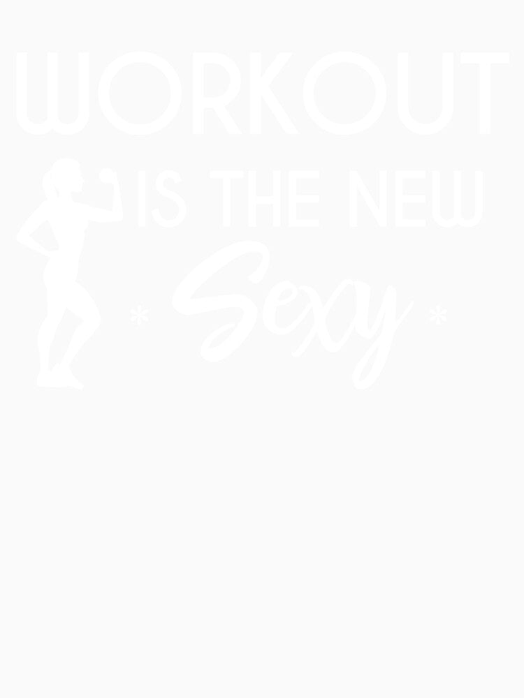 Workout Is The New Sexy by Zmunki