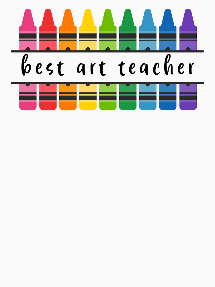 Art Teacher Colorful Crayons Best by SStarDesigns