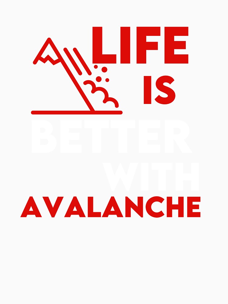 Life is Better With Avalanche by WaguinhoTex
