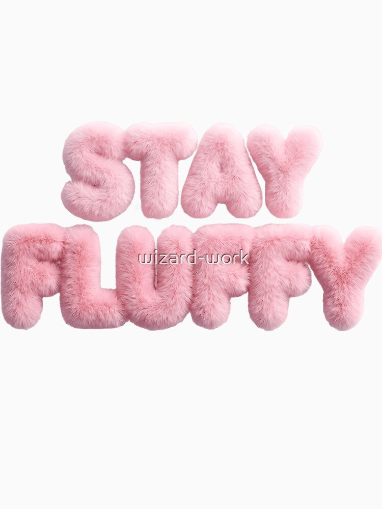 Stay fluffy, motivation caption, title, text, nice, fur by wizard-work