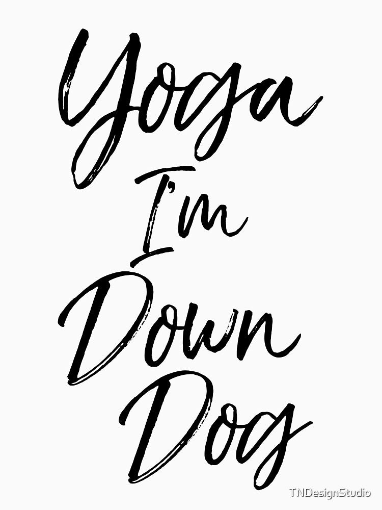 Funny Yoga I'm Down Dog Cute Yoga Quote by TNDesignStudio