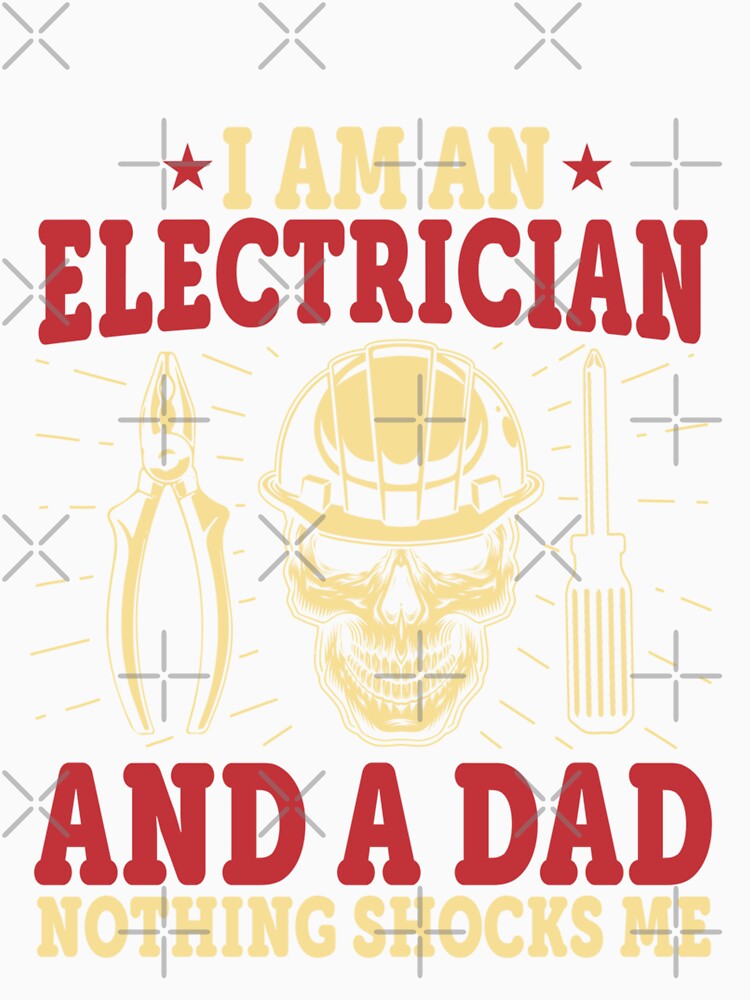 Electrician And Dad Nothing Shocks Me Funny Father's Day by ZoraidaLandrua