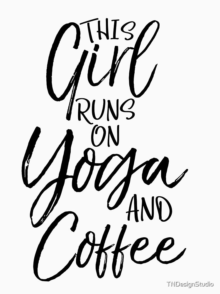 This Girl Runs on Yoga and Coffee Cute Yoga Quote by TNDesignStudio