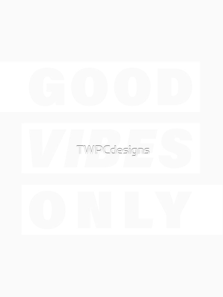 Good Vibes - White by TWPCdesigns
