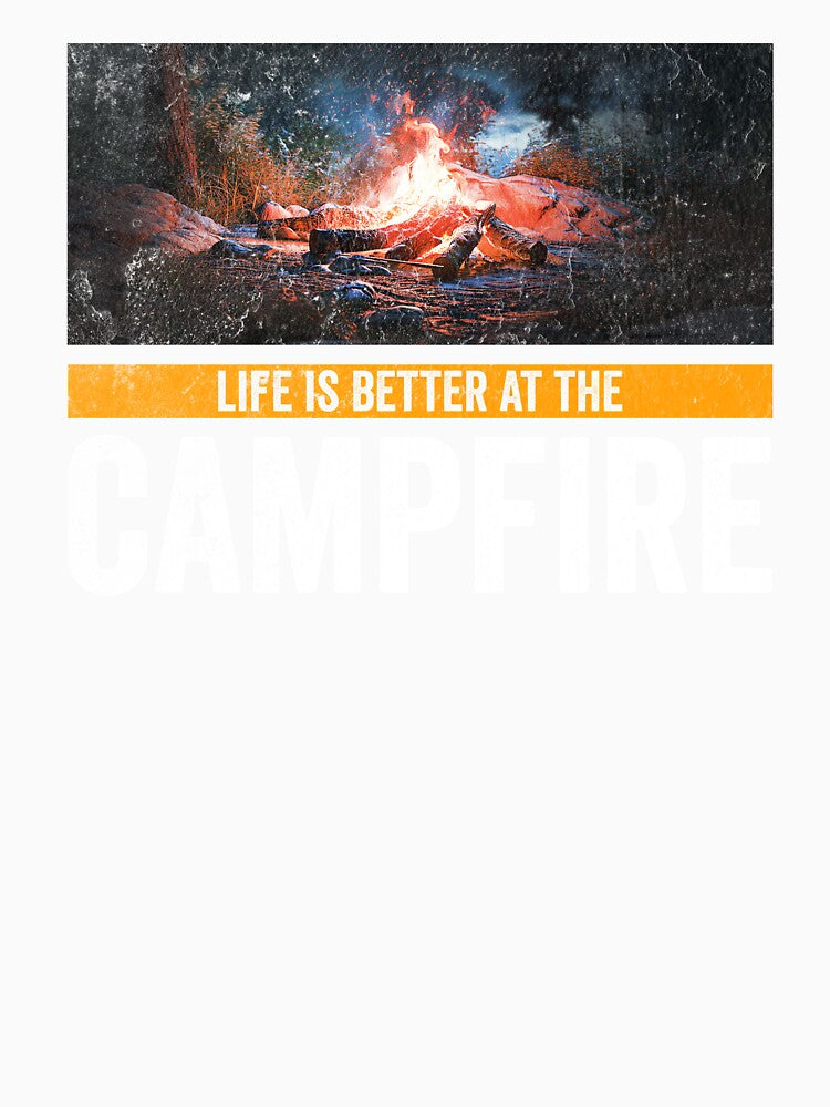 Life Is Better At The Campfire by HorizonDesignz