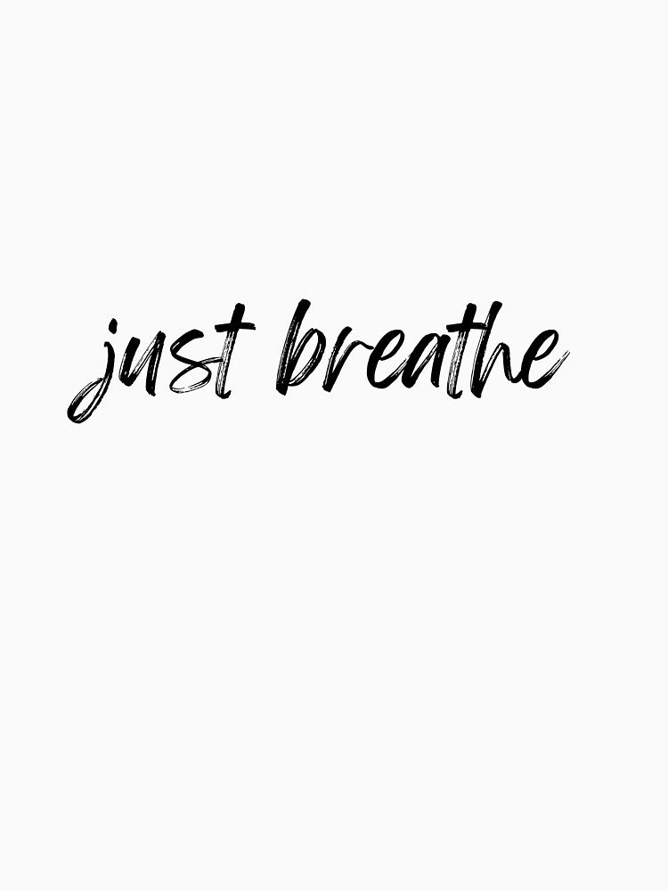 Just Breathe by InfiniteSticker