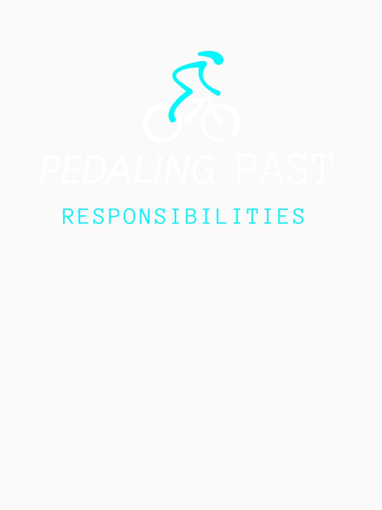 Pedaling Past Responsibilities - Dad Cycling by GreyTee