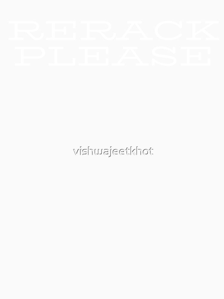 RERACK PLEASE by vishwajeetkhot