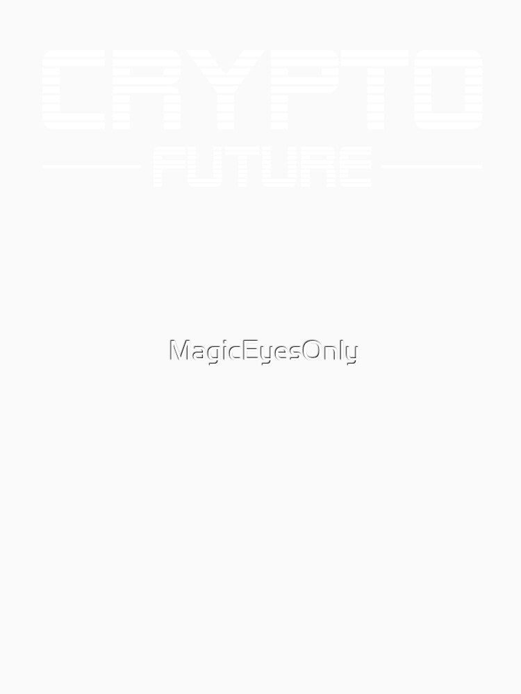 Crypto Future by MagicEyesOnly