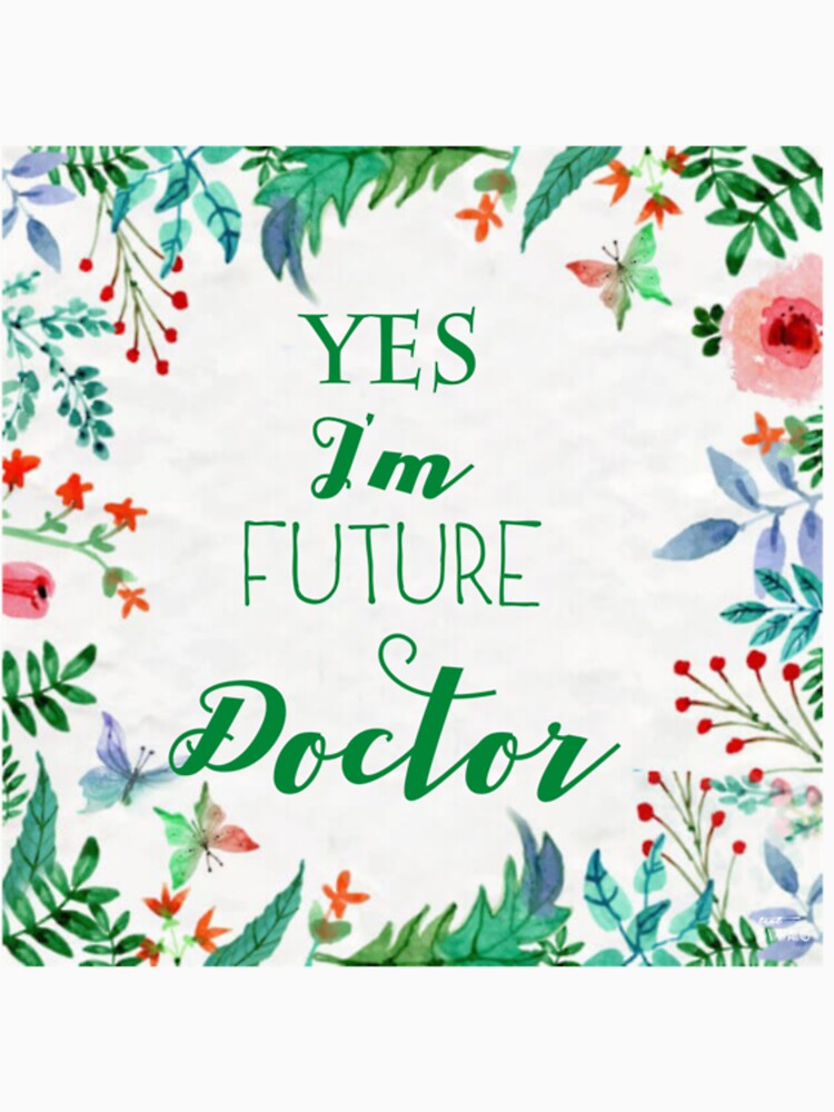Yes I'm Future Doctor | Perfect Gift For you and friends by suzandeb